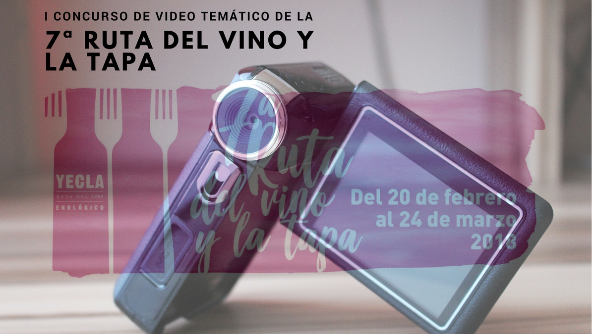 I Concurso de Video Temático de la 7º Ruta del Vino de Yecla